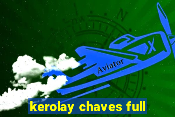 kerolay chaves full